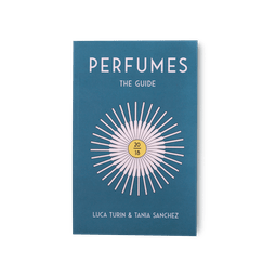Perfumes: The Guide 2018 by Luca Turin & Tania Sanchez