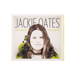 Jackie Oates - The Spyglass and the Herringbone