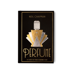 Perfume: In Search of Your Signature Scent by Neil Chapman