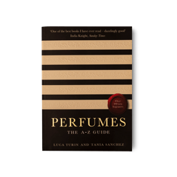 Perfumes: The A-Z Guide by Luca Turin & Tania Sanchez